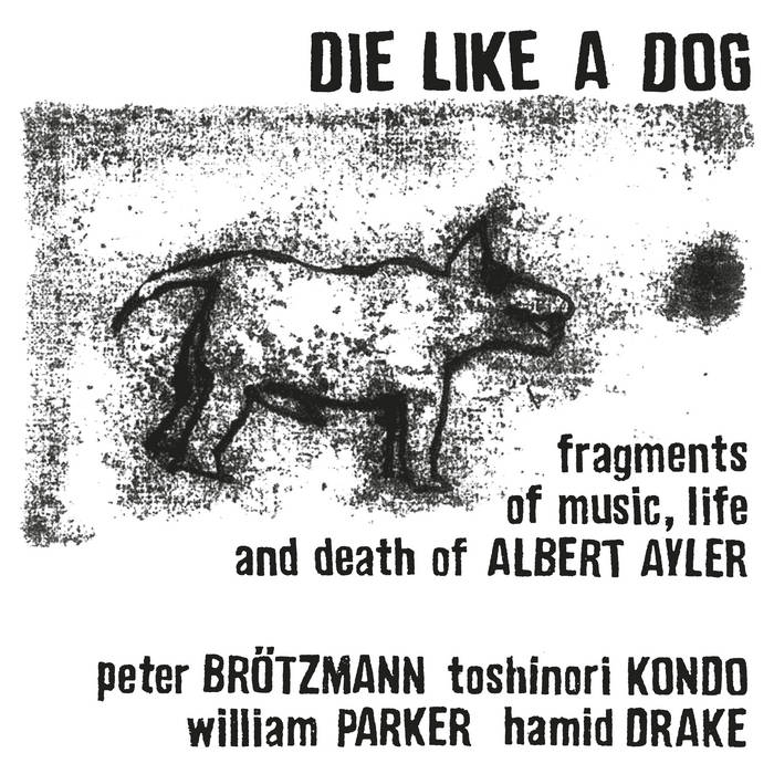 Brötzmann Peter / Die Like a Dog - Fragments of Music, Life and Death of Albert Ayler 2LP
