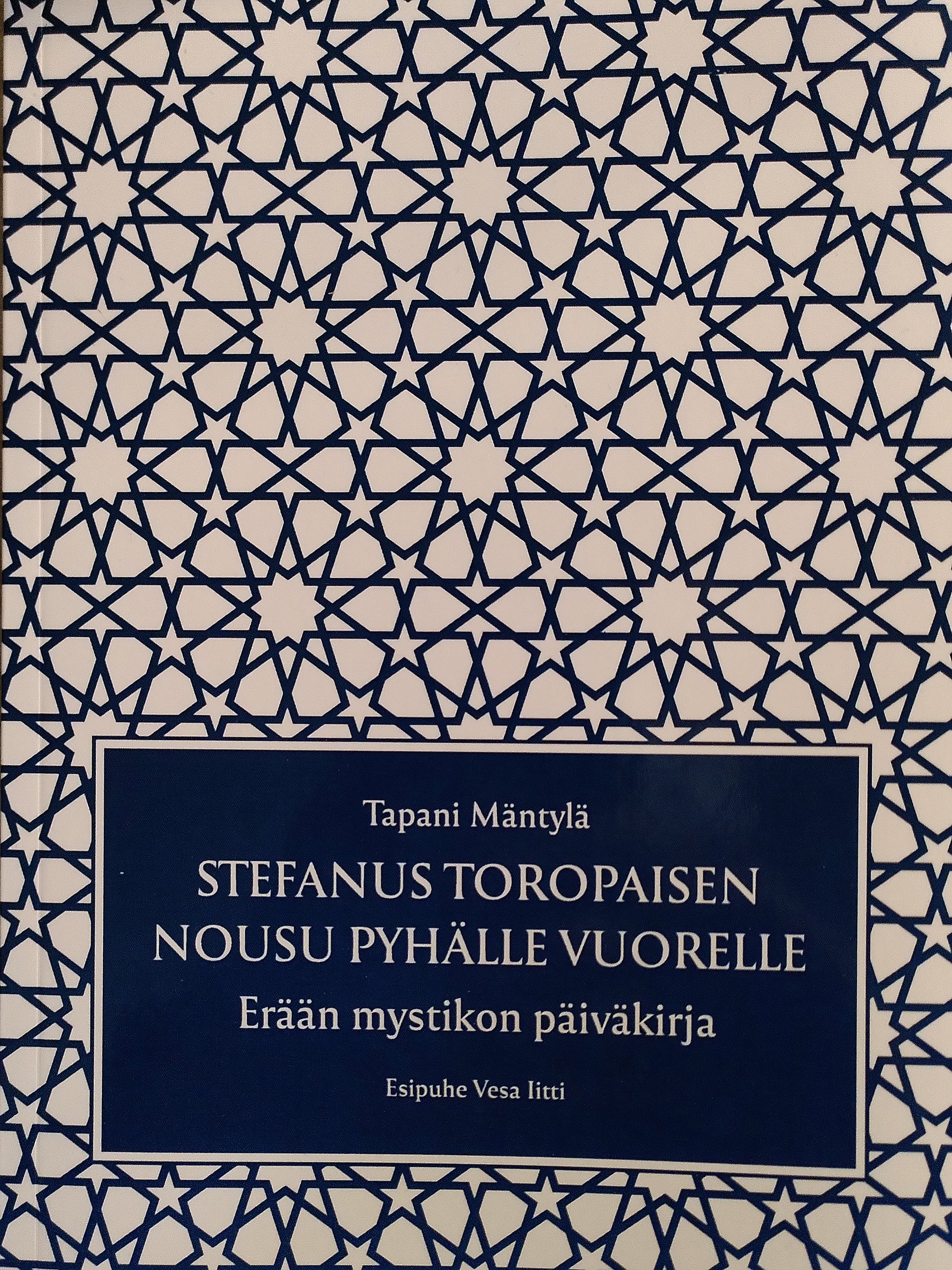 Mäntylä, Tapani - Stefanus Toropaisen nousu pyhälle vuorlle - Erään mystikon päiväkirja -book